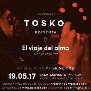 Tosko El viaje del Alma Shine Time - C'Mon Murcia
