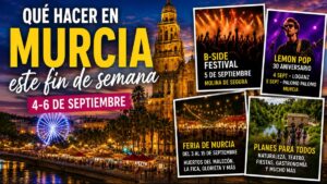 Qué hacer este fin de semana en Murcia planes del 4 al 6 de septiembre