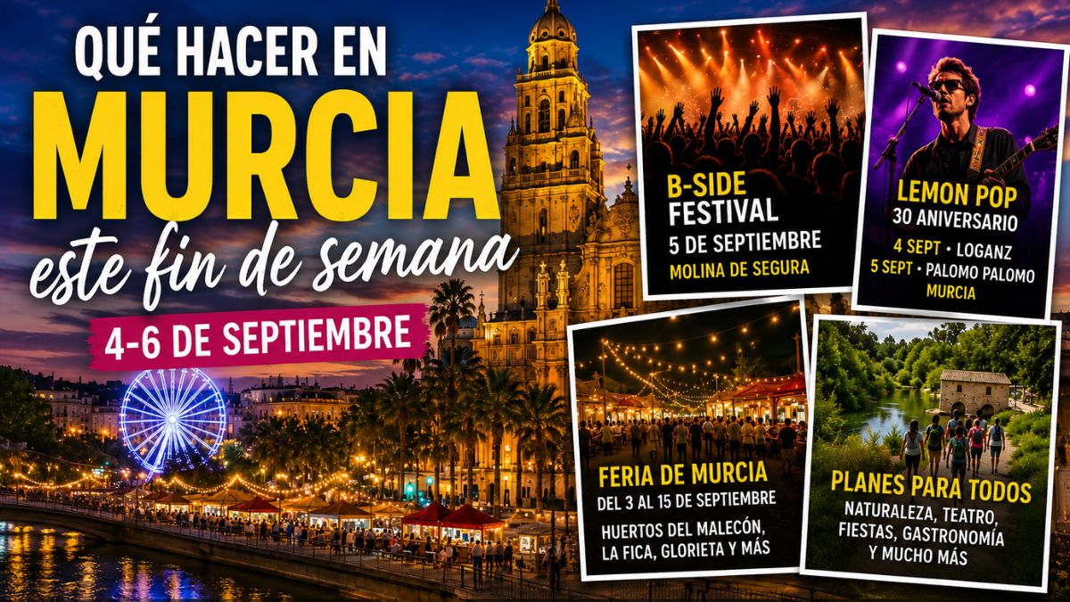 Qué hacer este fin de semana en Murcia planes del 4 al 6 de septiembre