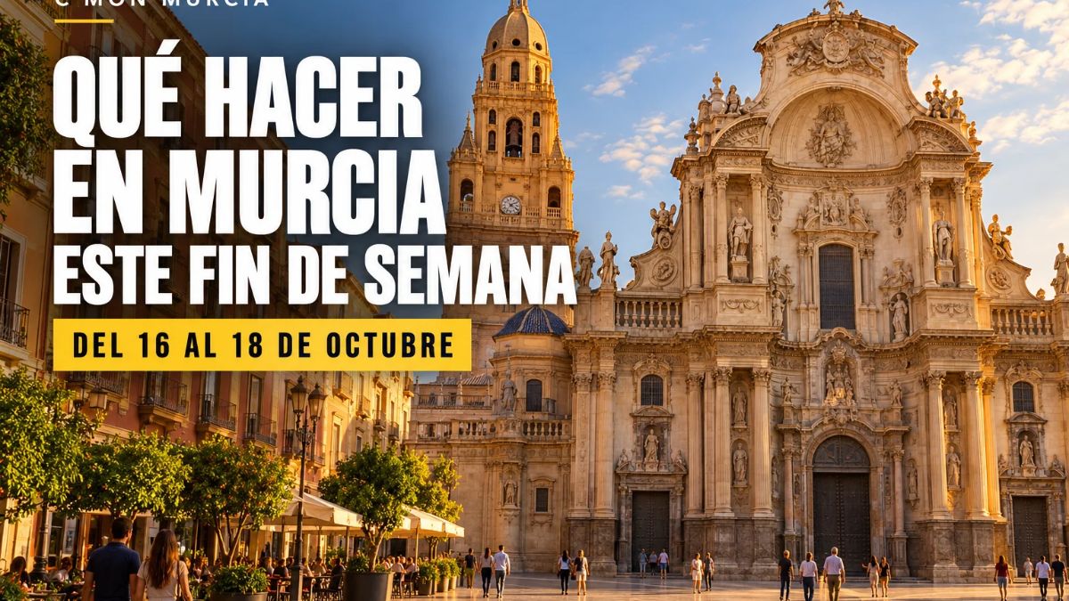 Qué hacer este fin de semana en Murcia_ agenda del 16 al 18 de octubre