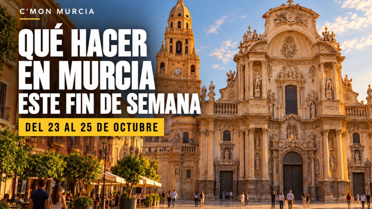Qué hacer este fin de semana en Murcia_ agenda del 23 al 25 de octubre