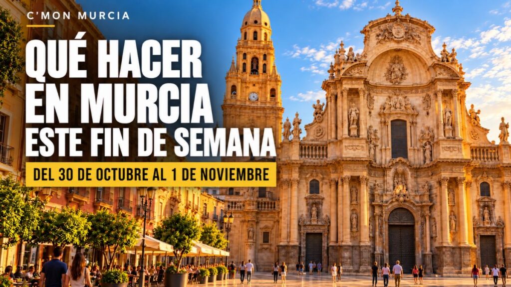 Qué hacer este fin de semana en Murcia: agenda del 30 de octubre al 1 de noviembre